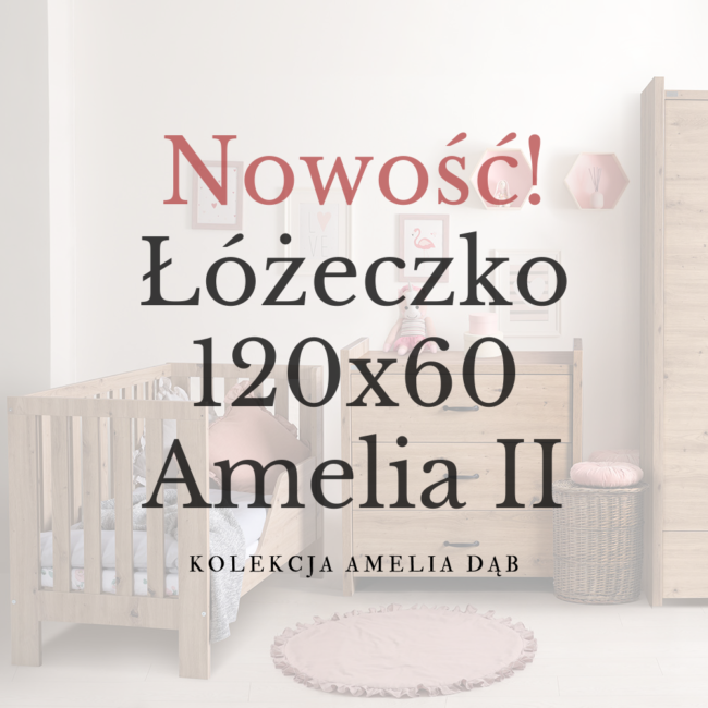 Nowość! Łóżeczko 120×60 Amelia II (1)